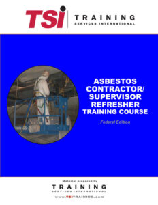 TSI - Asbestos Contractor/Supervisor Refresher Training Course Manual